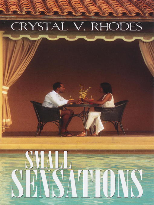 Title details for Small Sensations by Crystal V. Rhodes - Available